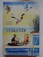 Fekete István: TÜSKEVÁR - ifjúsági regény Szecskó Tamás rajzaival  (1987)
