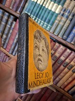 1920-ELSŐ KIADÁS! MÓRICZ ZSIGMOND: LÉGY JÓ MINDHALÁLIG-