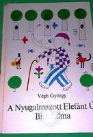 1975.Végh György: A Nyugalmazott Elefánt Úr Birodalma képes mese könyv a képek szerint MÓRA