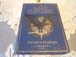 A Nagy Háború írásban és képbem , Északon és Délen  , Első  rész - I. kötet  ...( 2 saját jelű )