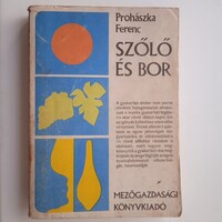 Prohászka Ferenc -  Szőlő és bor , MG. kiadó , 1974   .