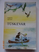 Fekete István: TÜSKEVÁR - ifjúsági regény Szecskó Tamás rajzaival  (1987)