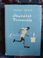 Hidegkúti Nándor : Óbudától Firenzéig