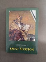 Agostino Trapé - Szent Ágoston az ember, a lelkipásztor, a misztikus,1987