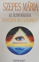 Szepes Mária: Az álom mágiája