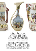 Fischer Emil díszalbum: Dísztárgyak a Fischer Emil kerámiagyárból - Válogatás L. Simon László gyűjte