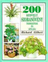 Richard Gilbert: 200 kedvelt szobanövény termesztése és ápolása