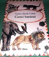 1980.Tarbay Ede :Centi barátai képes mese könyv a képek szerint MÓRA
