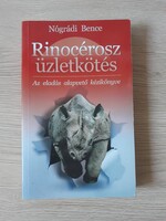 Nógrádi Bence: Rinocérosz üzletkötés. Az eladás alapvető kézikönyve