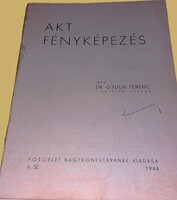 1944.Dr. Gyulai Ferenc: Aktfényképezés. töredék könyv a képek szerint -A Fotóélet Nagy Könyvtára