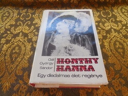 Honthy Hanna  , Egy diadalmas élet  regénye  , - Gál  György  Sándor -  Zeneműkiadó 1974 .