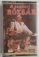 Kadlott Károly – A zombori rózsák . Retro audio kazetta , használt .