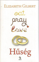 Elizabeth Gilbert: Eat, Pray, Love 2. - Hűség
