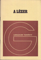 Radnóti Katalin: A lézer (Fizika fakultatív modul a gimnáziumok IV. osztálya számára)