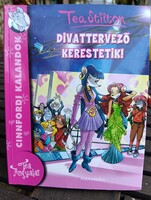 Tea Stilton: Divattervező kerestetik! - Cinnfordi kalandok (Alexandra, 2015, ISBN: 9789633576601)