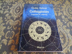 Csillagjóslás  - legenda és valóság  - Csaba gy . itt - ott jegyzetek  - Minerva 1986 .