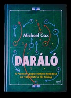 Michael Cox: Daráló. A Premier League taktikai fejlődése az ívelgetéstől a tiki-takáig
