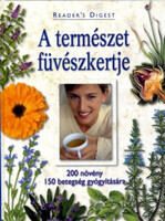 A természet füvészkertje - 200 növény, 150 betegség gyógyítására