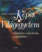 Robin Kerrod: Képes Világegyetem (Útikalauz a mindenség megértéséhez)