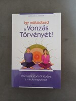 Michael J. Loiser - Így működtesd a Vonzás Törvényét! (Édesvíz,2007)**