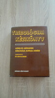 Tribológiai kézikönyv - Gépek és gépelemek súrlódása, kopása, kenése (Dr. Vámos Endre)