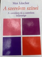 Max Lüscher: A szerelem színei A szerelem és a szerelem teljessége Magyar könyvklub