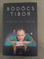 Bödőcs Tibor - Addig se iszik - Helikon,2017*