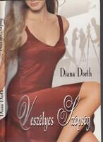 Diana Dorth: Veszélyes szépség