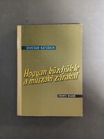 Sevcsuk - Katurkin - Hogyan küzdjük le a műszaki zárakat? - Zrínyi kiadó,1963 - RITKA