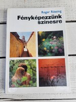 Roger Rössing: Fényképezzünk színesre