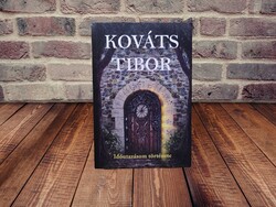 Kováts Tibor - Időutazásom története