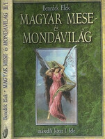 Benedek Elek: Magyar mese- és mondavilág (második kötet I. fele)