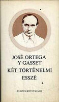 José Ortega Y Gasset: Két történelmi esszé