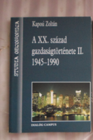 Kaposi Zoltán: A XX. század gazdaságtörténete II. – 1945–1990 (Dialóg Campus, 2001)