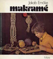 Jakab Emőke: Makramé