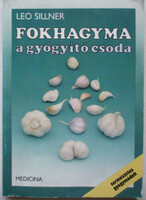 Leo Sillner: Fokhagyma a gyógyító csoda