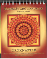 Energiát adó mandalák minden napra - Öröknaptár bölcs útravalókkal és a névnapok jelentésével 366 sz