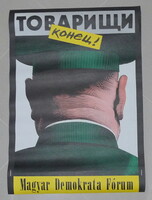 Orosz István – Tovarisi, konyec! – eredeti MDF rendszerváltó plakát, 1990