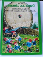 Tony Wolf: Mesél az erdő az állatokról, törpékről... (Bembo, 1990) ISBN 9634230334