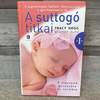 Tracy Hogg, Melinda Blau: A suttogó titkai; A csecsemő gondozása és nevelése