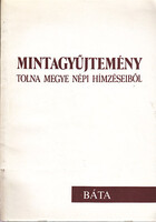Dr. Németh Pálné: Mintagyűjtemény: Tolna megye népi hímzéseiből (Báta)