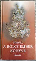 Könyv, Tatiosz  A bölcs ember könyve - TATIOSZ GYŰJTEMÉNYES MUNKÁI 1.