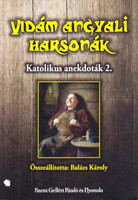 Vidám angyali harsonák - Katolikus andekdoták 2. -