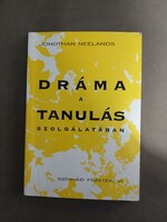 Jonothan Neelands - Dráma a Tanulás szolgáltában - Színházi füzetek/VI. - 1994