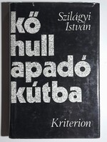 Szilágyi István              Kő hull apadó kútba
