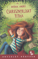 Wéber Anikó: Cseresznyeliget titka