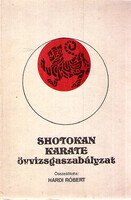 Hardi Róbert (összeállította): Japán-magyar karate szakszótár és Shotokan Karate - övvizsgaszabályza