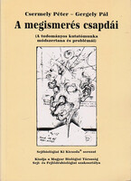 Péter Csermely, Pál Gergely: The Traps of Knowledge (The Methodology of Scientific Research...)