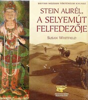 Whitfield, Susan - Stein Aurél, a Selyemút felfedezője