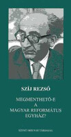 Rezső Szíj: Can the Reformed Church Be Saved?